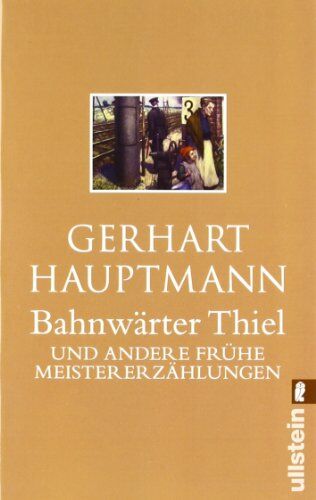 Gerhart Hauptmann - Bahnwärter Thiel: Und andere frühe Meistererzählungen - Preis vom 13.10.2026 19:28:25 h