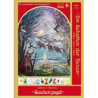 Seelenjagd, Gebundene Ausgabe von Kathrin R. Hotowetz, Geistmühle, 978-3-943455-21-2