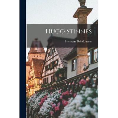 Hugo Stinnes, Taschenbuch von Hermann Brinckmeyer, Legare Street Press, 978-1-01-682722-5