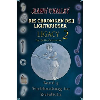 Die Chroniken der Lichtkrieger / Die Chroniken der Lichtkrieger - Legacy 2 - Die dritte Generation, Taschenbuch von Jeanny O'Malley; Epubli,