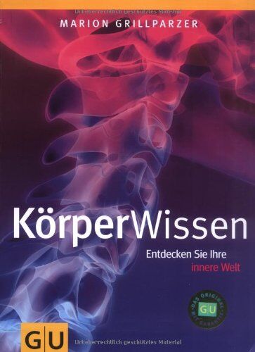 Marion Grillparzer - KörperWissen: Entdecken Sie Ihre innere Welt (GU Einzeltitel Gesundheit/Fitness/Alternativheilkunde) - Preis vom 09.10.2026 07:28:09 h