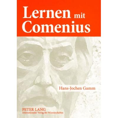 Lernen mit Comenius, Taschenbuch von Heidemarie Gamm, Peter Lang GmbH, Internationaler Verlag der Wissenschaften, 978-3-631-57033-3