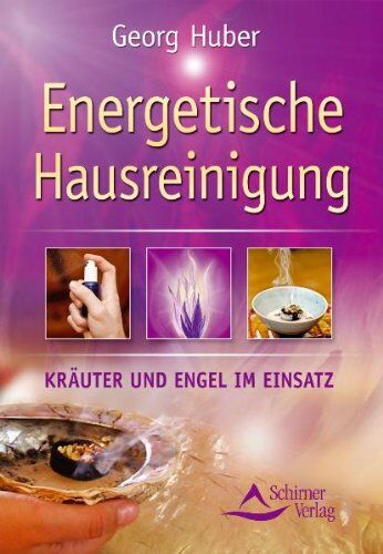 Georg Huber - Energetische Hausreinigung - Kräuter und Engel im Einsatz - Preis vom 30.09.2026 09:01:18 h