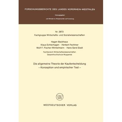 Die allgemeine Theorie der Kaufentscheidung, Taschenbuch von Hagen Backhaus, VS Verlag für Sozialwissenschaften, 978-3-531-02873-6