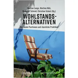 Wohlstandsalternativen, Fachbücher von Sabineua Weck, Sören Becker, Hans-Martin Zademach, Christian Schulz, Benedikt Schmid, Bastian Lange, Martina Hülz