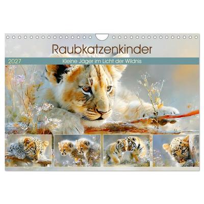 Raubkatzenkinder. Kleine Jäger im Licht der Wildnis (Wandkalender 2027 DIN A4 quer), CALVENDO Monatskalender