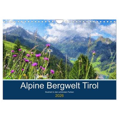 Alpine Bergwelt Tirol - Illustriert in den schönsten Farben (Wandkalender 2026 DIN A4 quer), CALVENDO Monatskalender