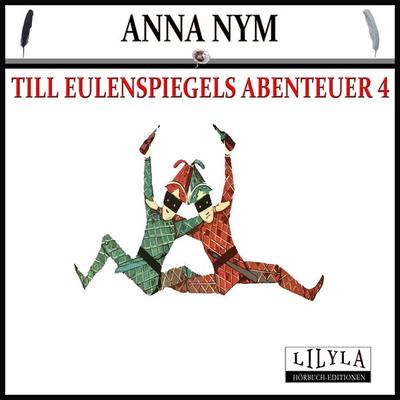 Till Eulenspiegels Abenteuer 4 - Anna Nym, Audio, 9783959896566
