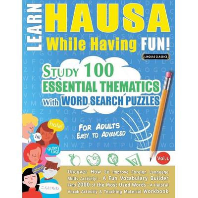 LEARN HAUSA WHILE HAVING FUN! - FOR ADULTS, Taschenbuch von Linguas Classics, Linguas Classics