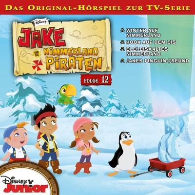 12: Winter auf Nimmerland / Hook auf dem Eis / Ei-Ei-Eiskaltes Nimmerland / Jakes Pinguin-Freund (Hörspiel zur Disney TV-Serie) - Mark Drop, Audio,