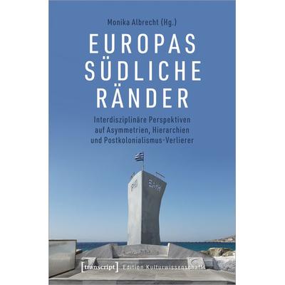 Europas südliche Ränder, Taschenbuch von , Transcript, 978-3-8376-4967-3