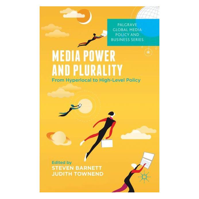 Palgrave Macmillan Uk Media Power and Plurality (Englisch, Hardcover, J. Townend, S. Barnett) (63305562)
