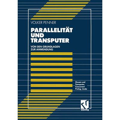 Parallelität und Transputer, Taschenbuch von Volker Penner, Vieweg & Teubner, 978-3-528-05207-2
