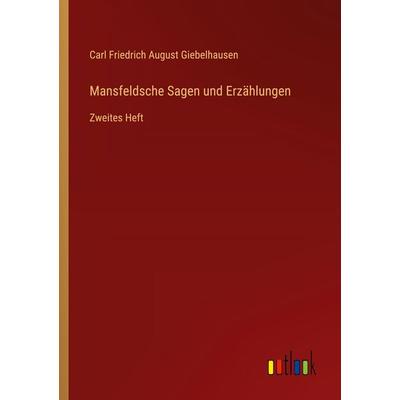 Mansfeldsche Sagen und Erzählungen, Taschenbuch von Carl Friedrich August Giebelhausen, Outlook, 978-3-368-39157-7