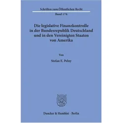 Die legislative Finanzkontrolle in der Bundesrepublik Deutschland und in den Vereinigten Staaten von, Fachbücher von Stefan E. Pelny