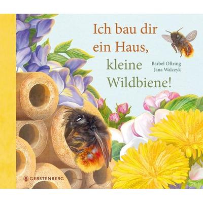 Ich bau dir ein Haus, kleine Wildbiene, Gebundene Ausgabe von Bärbel Oftring, Gerstenberg, 978-3-8369-6373-2