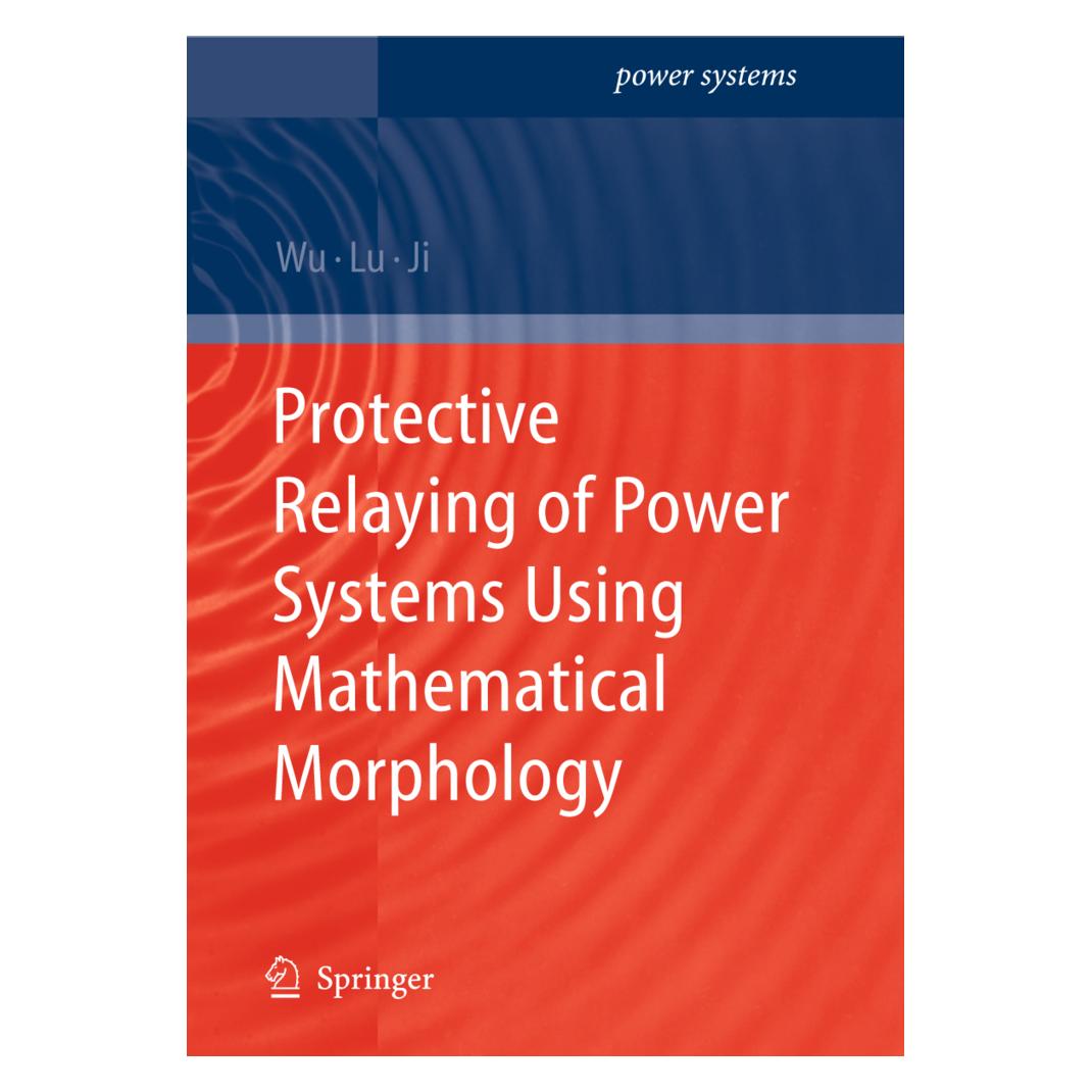 Springer Protective Relaying of Power Systems Using Mathematical Morphology (Englisch, Softcover, Q.H. Wu, Tianyao Ji, Zhen Lu) (55401899)