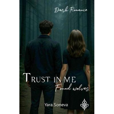 Trust in me, Taschenbuch von Yara Soneva, Epubli, 978-3-565-03850-3