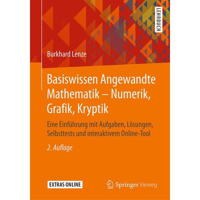 Basiswissen Angewandte Mathematik – Numerik, Grafik, Kryptik, Taschenbuch von Burkhard Lenze, Springer Fachmedien Wiesbaden GmbH, 978-3-658-30027-2