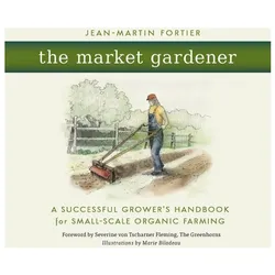 The Market Gardener, Sachbücher von Jean-Martin Fortier