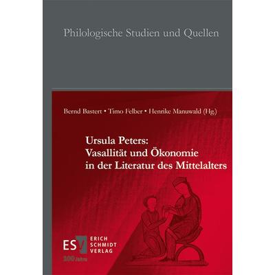 Ursula Peters: Vasallität und Ökonomie in der Literatur des Mittelalters, Gebundene Ausgabe von , Erich Schmidt Verlag, 978-3-503-23938-2