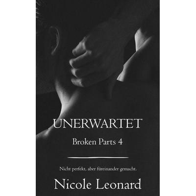 Unerwartet, Taschenbuch von Nicole Leonard, BoD – Books on Demand, 978-3-7519-0587-9