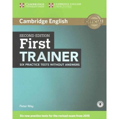First Trainer Six Practice Tests Without Answers with Audio, Taschenbuch von Peter May, Cambridge University Press, 978-1-107-47017-0