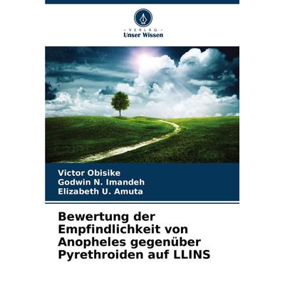 Bewertung der Empfindlichkeit von Anopheles gegenüber Pyrethroiden auf LLINS, Taschenbuch von Victor Obisike,Godwin N. Imandeh,Elizabeth U. Amuta,