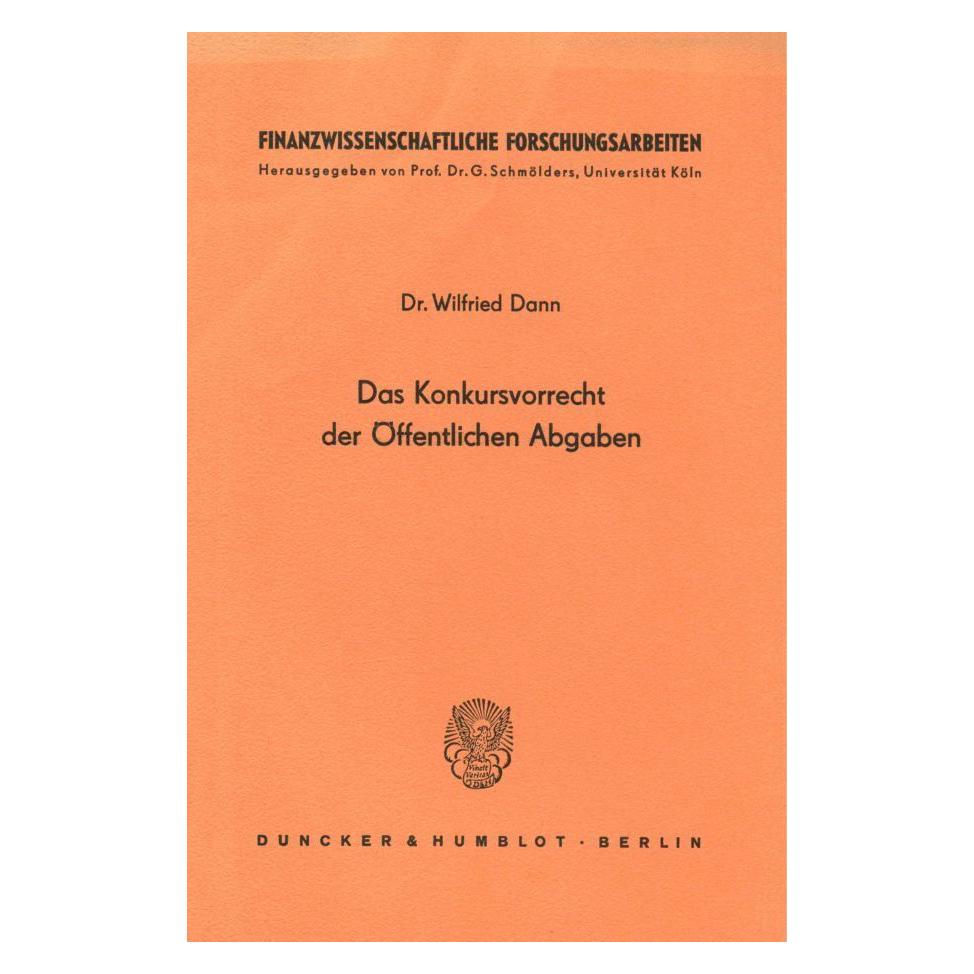 Duncker & Humblot Das Konkursvorrecht der Öffentlichen Abgaben. (Deutsch, Softcover, Wilfried Dann) (55343691)