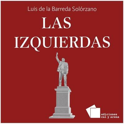 Las Izquierdas - Luis de la Barreda Solórzano, Audio, 9786072688063
