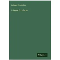 Il Dolce far Niente, Belletristik von Antonio Caccianiga