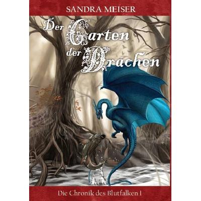 Der Garten der Drachen, Gebundene Ausgabe von Sandra Meiser, Rediroma-Verlag, 978-3-940450-10-4