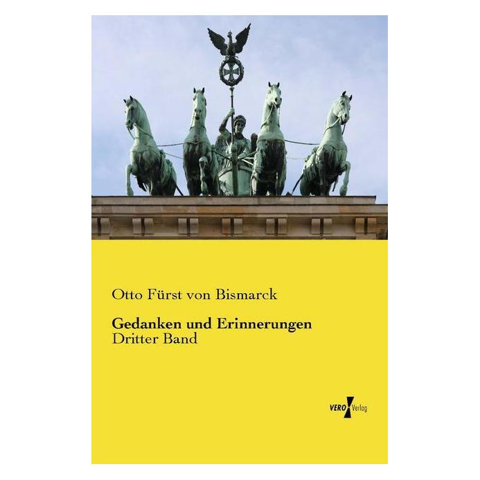 Vero Gedanken und Erinnerungen (Deutsch, Softcover, Otto Fürst von Bismarck, Otto von Bismarck) (55583461)