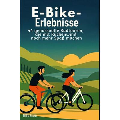 E-Bike-Erlebnisse, Gebundene Ausgabe von Emilia Fischer, BoD - Books on Demand, 978-3-695-35698-0