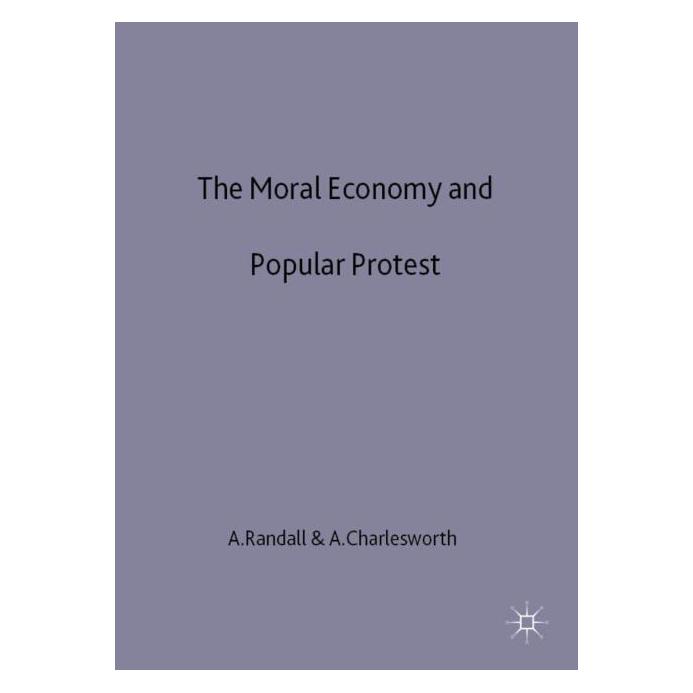 Palgrave Macmillan Uk The Moral Economy and Popular Protest (Englisch, Hardcover, Andrew Charlesworth) (63027745)