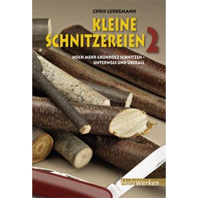 Kleine Schnitzereien 2, Gebundene Ausgabe von Chris Lubkeman, Vincentz Network, 978-3-86630-964-7