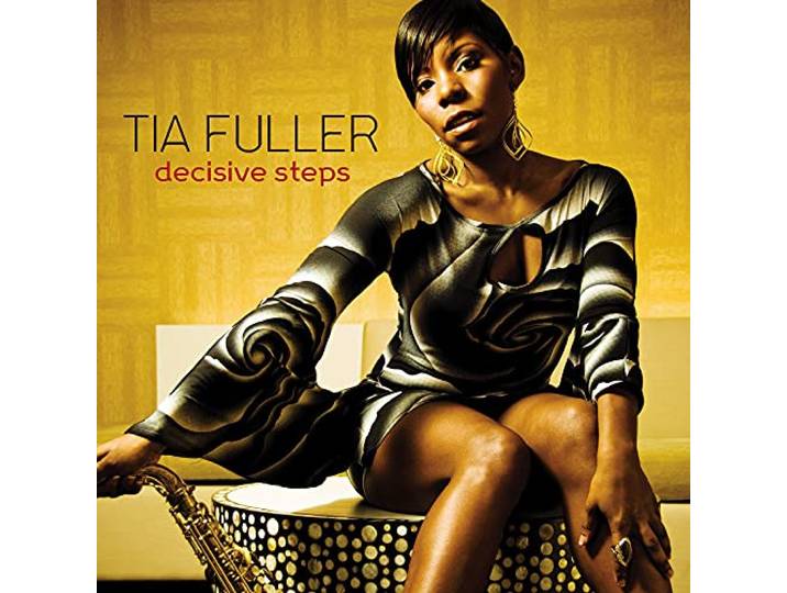 Tia Fuller - Decisive Steps