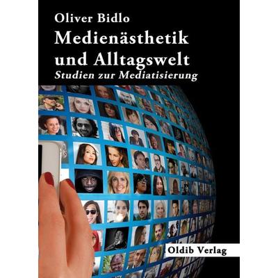 Medienästhetik und Alltagswelt, Taschenbuch von Oliver Bidlo, Oldib Verlag, 978-3-939556-61-9