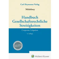 Handbuch Gesellschaftsrechtliche Streitigkeiten, Fachbücher von Kim Lars Mehrbrey