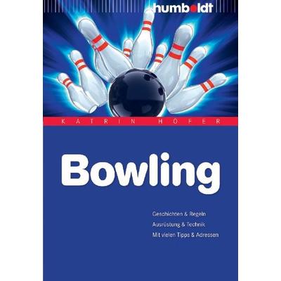 Bowling, Geheftet von Katrin Höfer, Humboldt Verlag, 978-3-86910-162-0
