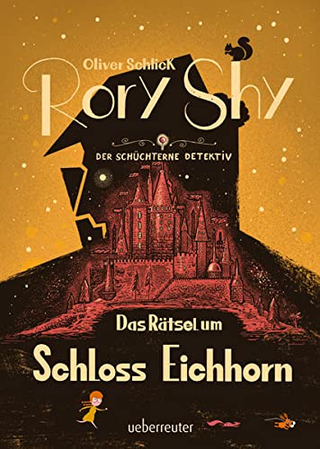 Oliver Schlick - Rory Shy, der schüchterne Detektiv - Das Rätsel um Schloss Eichhorn (Rory Shy, der schüchterne Detektiv, Bd. 3) - Preis vom 30.09.2026 09:01:18 h