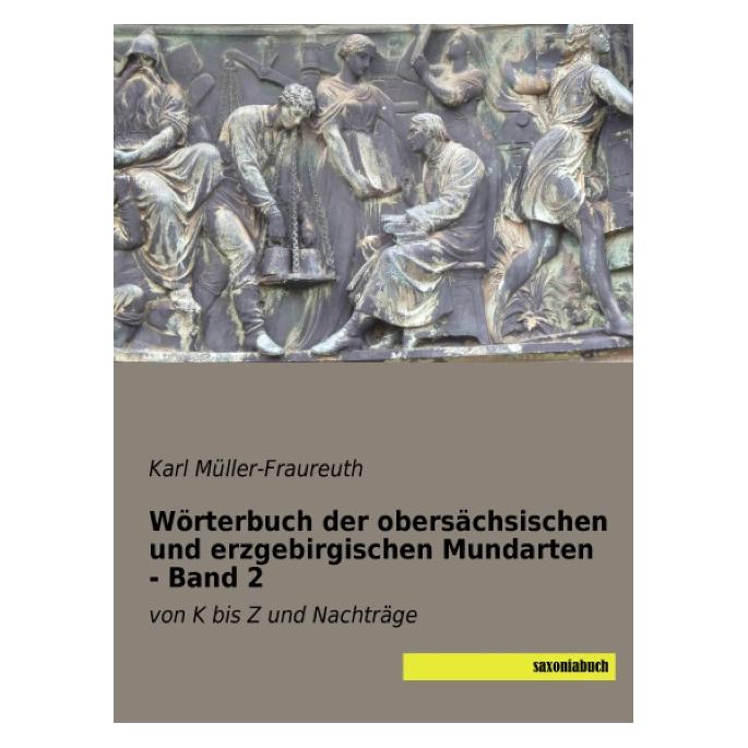 Saxoniabuch.De Wörterbuch der obersächsischen und erzgebirgischen Mundarten - Band 2 (Deutsch, Softcover, Karl Müller-Fraureuth) (55543609)