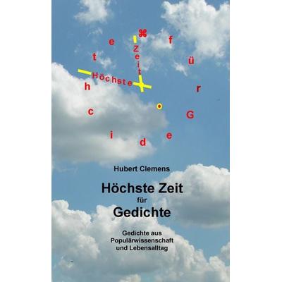 Höchste Zeit für Gedichte, Taschenbuch von Hubert Clemens, BoD – Books on Demand, 978-3-8448-1886-4