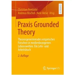 Praxis Grounded Theory, Fachbücher von Nele Heise, Christian Pentzold, Andreas Bischof