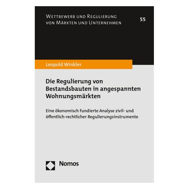 Nomos Die Regulierung von Bestandsbauten in angespannten Wohnungsmärkten (Deutsch, Hardcover, Leopold Winkler) (39005234)