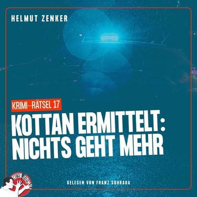 Kottan ermittelt: Nichts geht mehr - Helmut Zenker, Audio, 9783991455271