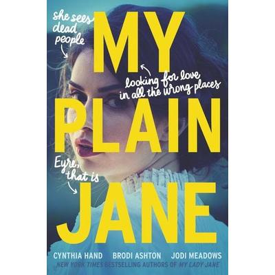 My Plain Jane, Gebundene Ausgabe von Cynthia Hand,Brodi Ashton,Jodi Meadows, HarperCollins