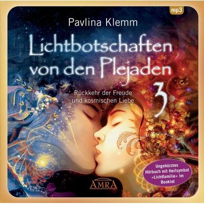 Lichtbotschaften von den Plejaden Band 3 (Ungekürzte Lesung und Heilsymbol 'Lichtfamilie') - Pavlina Klemm, CD, 9783954475025