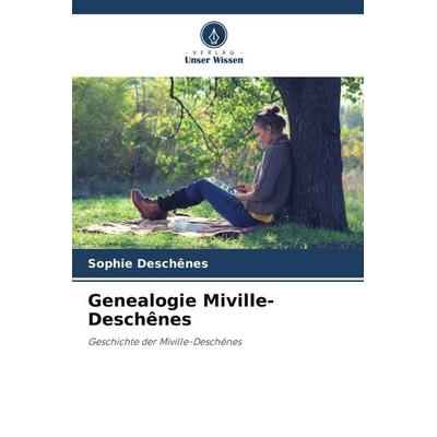 Genealogie Miville-Deschênes, Taschenbuch von Sophie Deschênes, Verlag Unser Wissen, 978-620-6-02151-3
