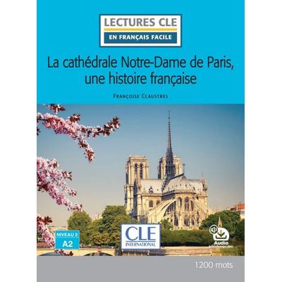 La cathédrale Notre-Dame de Paris, une histoire française, Taschenbuch von Françoise Claustres, Klett Sprachen GmbH, 978-3-12-593254-8